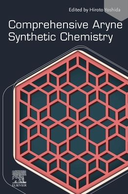 Cover for Hiroto Yoshida · Comprehensive Aryne Synthetic Chemistry (Taschenbuch) (2022)