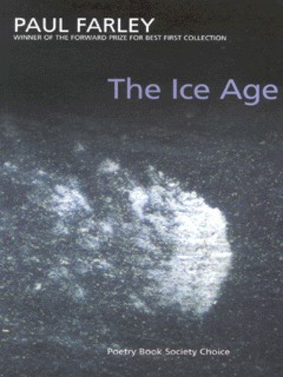 Cover for Paul Farley · The Ice Age: poems (Paperback Book) (2002)