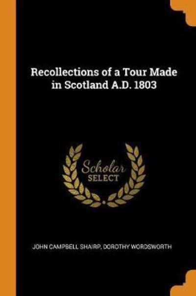 Cover for John Campbell Shairp · Recollections of a Tour Made in Scotland A.D. 1803 (Paperback Book) (2018)