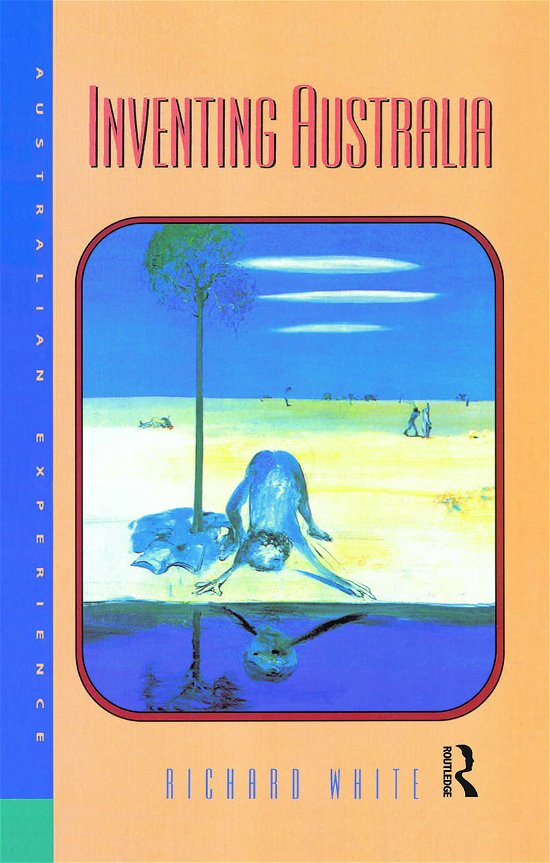 Cover for Richard White · Inventing Australia (Hardcover Book) (2021)