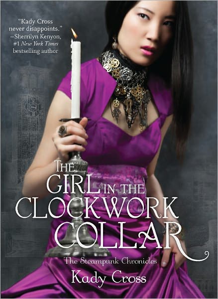 Cover for Kady Cross · The Girl in the Clockwork Collar (Steampunk Chronicles) (Hardcover Book) [First edition] (2012)