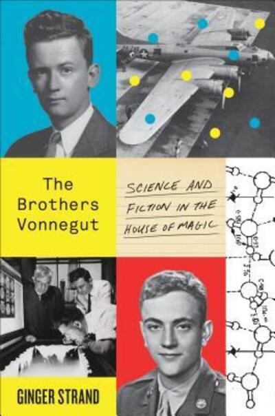 Cover for Ginger Strand · The Brothers Vonnegut Science and Fiction in the House of Magic (Paperback Book) (2016)