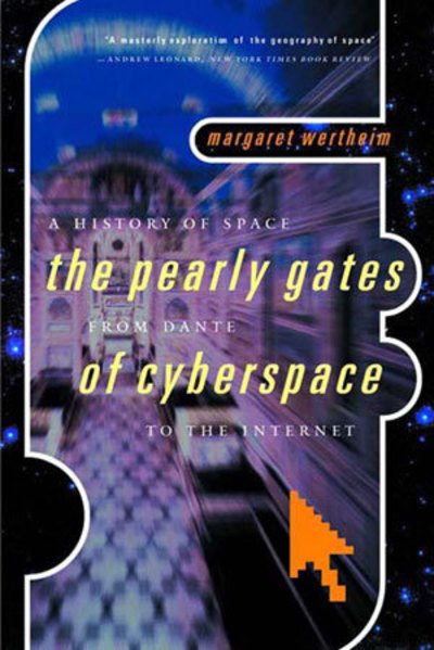 The Pearly Gates of Cyberspace: A History of Space from Dante to the Internet - Margaret Wertheim - Livres - W W Norton & Co Ltd - 9780393320534 - 21 juin 2000