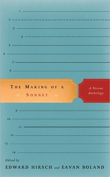 The Making of a Sonnet: A Norton Anthology - Edward Hirsch - Books - WW Norton & Co - 9780393333534 - March 20, 2009