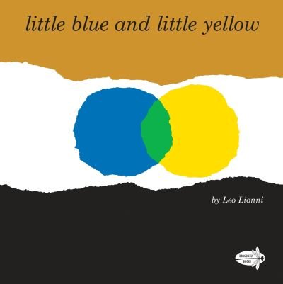 Cover for Leo Lionni · Little Blue and Little Yellow (Paperback Book) (2017)