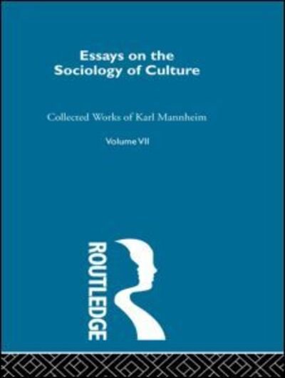Essays on the Sociology of Culture - Routledge Classics in Sociology - Karl Mannheim - Bücher - Taylor & Francis Ltd - 9780415075534 - 5. März 1992