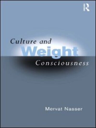 Cover for Mervat Nasser · Culture and Weight Consciousness (Paperback Book) (1997)