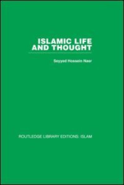 Cover for Seyyed Hossein Nasr · Islamic Life and Thought (Hardcover Book) (2007)