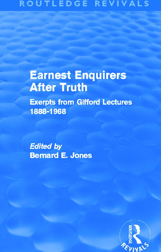 Cover for Bernard E Jones · Earnest Enquirers After Truth: A Gifford Anthology: excerpts from Gifford Lectures 1888-1968 - Routledge Revivals (Hardcover Book) (2011)