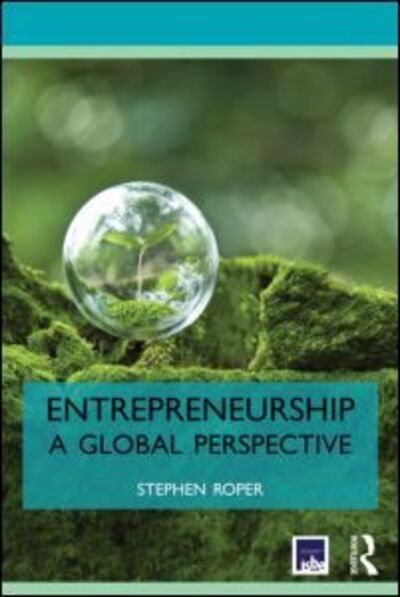 Cover for Roper, Stephen (University of Warwick, UK) · Entrepreneurship: A Global Perspective - Routledge Masters in Entrepreneurship (Paperback Book) (2012)