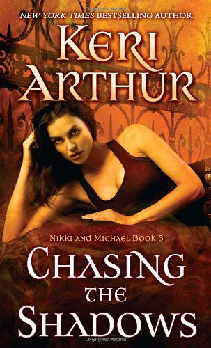 Chasing the Shadows (Nikki & Michael) - Keri Arthur - Kirjat - Dell - 9780440246534 - tiistai 24. syyskuuta 2013