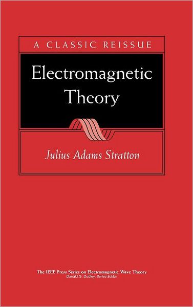Electromagnetic Theory - IEEE Press Series on Electromagnetic Wave Theory - Stratton, Julius Adams (Massachusetts Institute of Technology) - Bücher - John Wiley & Sons Inc - 9780470131534 - 9. Februar 2007