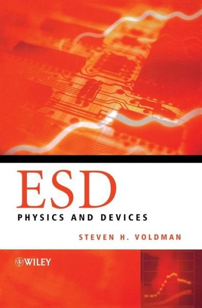 Cover for Voldman, Steven H. (IBM, USA) · ESD: Physics and Devices (Hardcover Book) (2004)