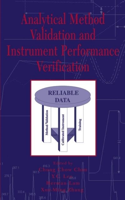 Analytical Method Validation and Instrument Performance Verification - CC Chan - Bücher - John Wiley & Sons Inc - 9780471259534 - 25. Februar 2004