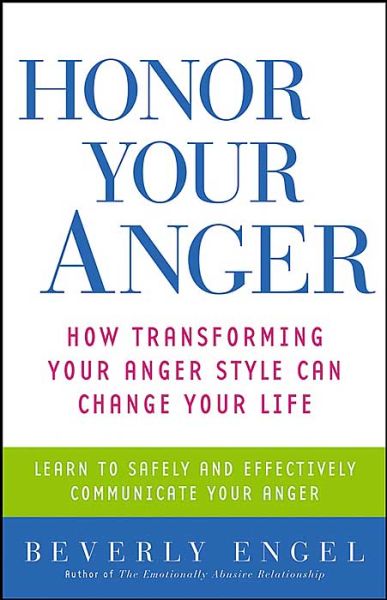 Cover for Beverly Engel · Honor Your Anger: How Transforming Your Anger Style Can Change Your Life (Paperback Bog) (2004)