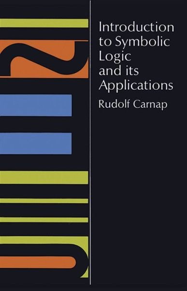 Cover for Rudolf Carnap · Introduction to Symbolic Logic and its Applications (Paperback Book) (2003)