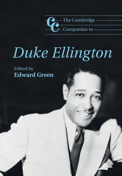 Cover for Edward Green · The Cambridge Companion to Duke Ellington - Cambridge Companions to Music (Paperback Book) (2015)