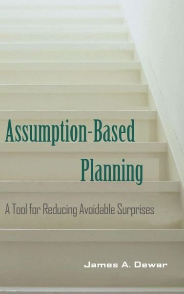 Cover for Dewar, James A. (RAND Corporation, California) · Assumption-Based Planning: A Tool for Reducing Avoidable Surprises - RAND Studies in Policy Analysis (Hardcover bog) (2002)