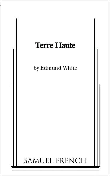 Cover for Edmund White · Terre Haute (Paperback Book) [Samuel French Acting edition] (2009)