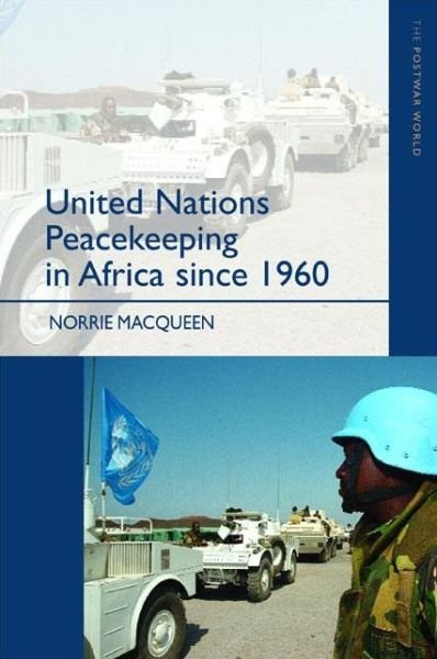Cover for Norrie Macqueen · United Nations Peacekeeping in Africa Since 1960 - The Postwar World (Paperback Book) (2002)