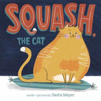 Cover for Sasha Mayer · Squash, the Cat (Hardcover Book) (2023)