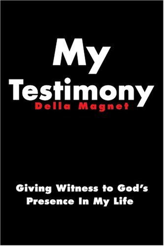 Cover for Della Magnet · My Testimony: Giving Witness to God's Presence in My Life (Paperback Book) (2000)