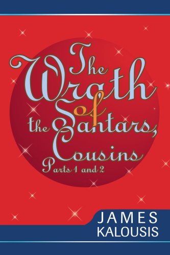 The Wrath of the Santars Cousins Parts 1 and 2 - James Kalousis - Books - iUniverse, Inc. - 9780595281534 - June 2, 2003