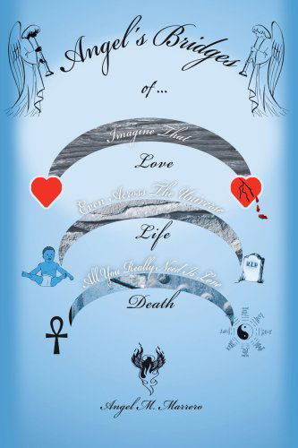 Cover for Angel Marrero · Angel's Bridges of Love, Life and Death (Paperback Book) (2004)