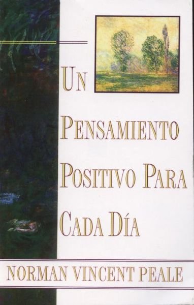 Cover for Dr. Norman Vincent Peale · Un Pensamiento Positiva Para Cada Dia (Positive Thinking Every Day): (Positive Thinking Every Day) (Paperback Book) [Spanish edition] (1995)