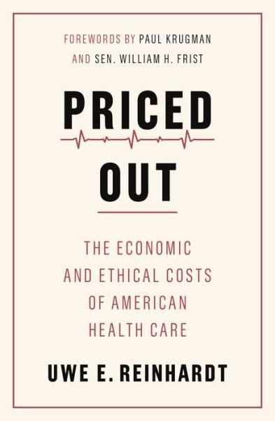 Cover for Uwe E. Reinhardt · Priced Out: The Economic and Ethical Costs of American Health Care (Taschenbuch) (2020)