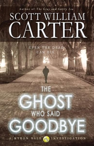 Cover for Scott William Carter · The Ghost Who Said Goodbye (Paperback Bog) (2015)