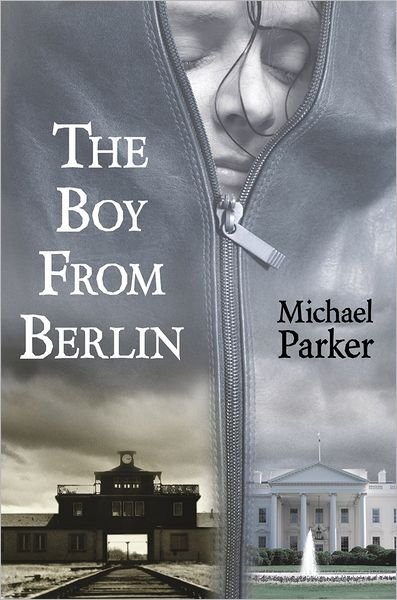 Cover for Michael Parker · The Boy from Berlin (Hardcover Book) (2011)