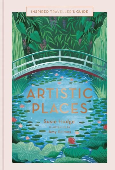 Cover for Susie Hodge · Artistic Places - Inspired Traveller's Guides (Hardcover bog) (2021)