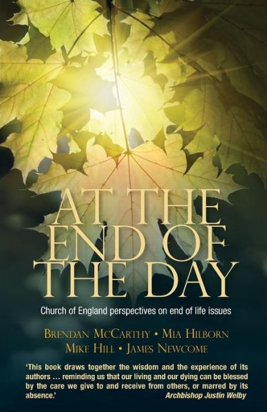 Cover for Brendan Mccarthy · At the End of the Day: Church of England Perspectives on End of Life Issues (Paperback Book) (2014)