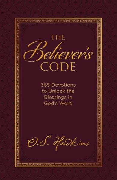 Cover for O. S. Hawkins · The Believer's Code: 365 Devotions to Unlock the Blessings in God’s Word - The Code Series (Gebundenes Buch) (2017)