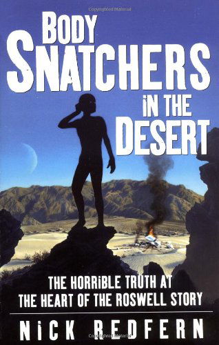 Body Snatchers in the Desert: the Horrible Truth at the Heart of the Roswell Story - Nick Redfern - Bøger - Paraview Pocket Books - 9780743497534 - 21. juni 2005