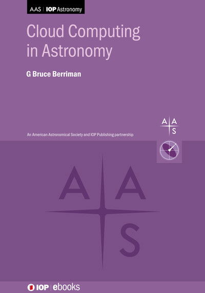 Cover for Berriman, G Bruce (Senior Scientist, ipac, Caltech (United States)) · Cloud Computing in Astronomy - AAS-IOP Astronomy (Hardcover Book) (2024)