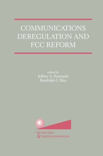 Cover for Randolph J May · Communications Deregulation and FCC Reform: Finishing the Job (Hardcover Book) [2001 edition] (2001)