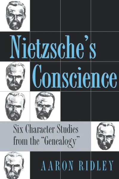 Cover for Aaron Ridley · Nietzsche's Conscience: Six Character Studies from the &quot;Genealogy&quot; (Paperback Book) (1998)