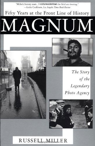 Cover for Russell Miller · Magnum: Fifty Years at the Front Line of History: the Story of the Legendary Photo Agency (Paperback Book) [1st Grove Press Pbk. Ed edition] (1999)