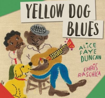Cover for Alice Faye Duncan · Yellow Dog Blues (Hardcover Book) (2022)