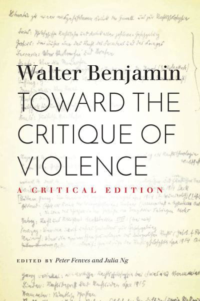 Toward the Critique of Violence: A Critical Edition - Walter Benjamin - Bücher - Stanford University Press - 9780804749534 - 22. Juni 2021