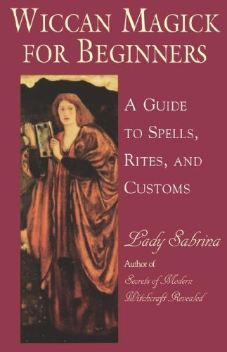 Cover for Lady Sabrina · Wiccan Magick for Beginners: a Guide to Spells, Rites and Customs (Paperback Book) (2001)