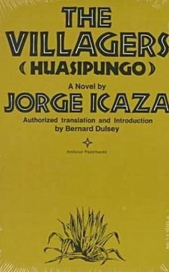 Cover for Jorge Icaza · Huasipungo: The Villagers: a Novel (Paperback Book) (1964)