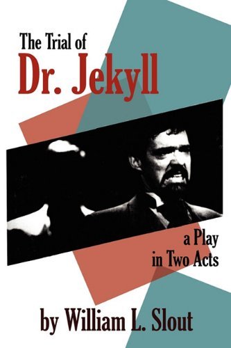 Cover for William L. Slout · The Trial of Dr. Jekyll: a Play in Two Acts (American Civil Liberties Union Handbook) (Pocketbok) [1st edition] (2009)