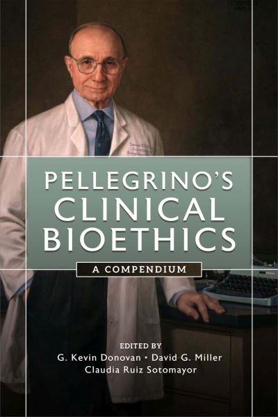 Cover for Edmund D. Pellegrino · Pellegrino's Clinical Bioethics: A Compendium (Paperback Book) (2024)