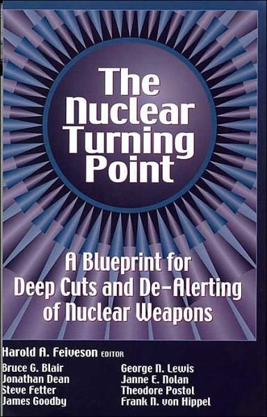 Cover for Bruce G. Blair · The Nuclear Turning Point: A Blueprint for Deep Cuts and De-Alerting of Nuclear Weapons (Paperback Book) (1999)