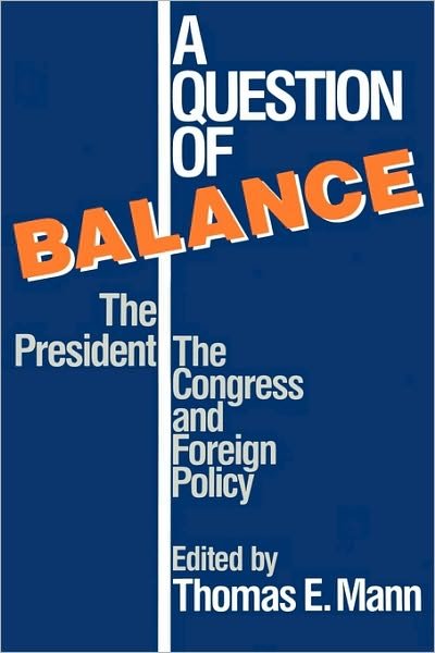 Cover for Thomas Mann · A Question of Balance: The President, The Congress and Foreign Policy (Taschenbuch) (1990)