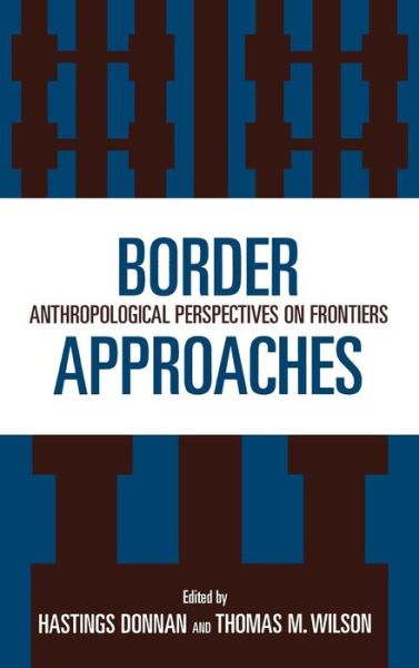 Cover for Hastings Donnan · Border Approaches: Anthropological Perspectives on Frontiers (Hardcover Book) (1994)