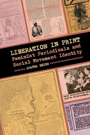 Cover for Agatha Beins · Liberation in Print: Feminist Periodicals and Social Movement Identity - Since 1970: Histories of Contemporary America Series (Paperback Book) (2017)